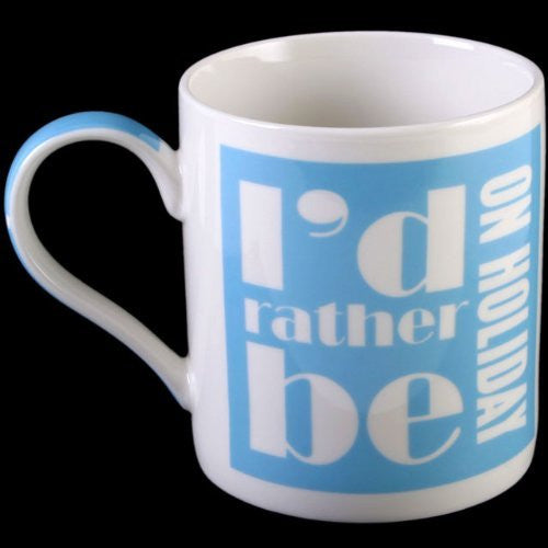 Id Rather Be On Holiday Mug - hanrattycraftsgifts.co.uk