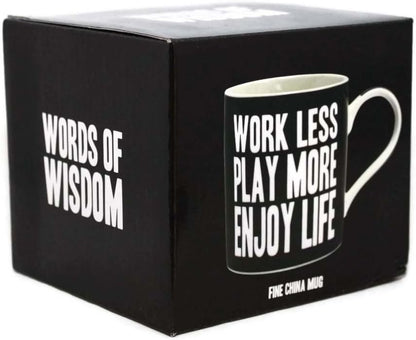 Work Less Play More Enjoy Life Words Of Wisdom Fine China Mug