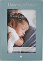 Blue Vertical Horizontal Picture Photo Frame 4" x 6" 'I Love My Daddy'. Gift and Display Frame Celebrating New Born Babies, Christening & Baby Shower.