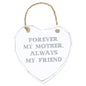 Forever My Mother, Always My Firend Shabby Chic Heart Hanging Plaque