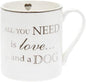 Lesser & Pavey All You Need is Love and a Dog Heart to Home Fine China Mug
