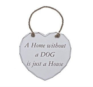 A Home Without A Dog Is Just A Home Heart Plaque Large Shabby Chic Heart - hanrattycraftsgifts.co.uk