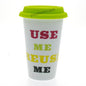 Use Me Reuse Me - Double Walled Ceramic Travel Mug - Green - hanrattycraftsgifts.co.uk
