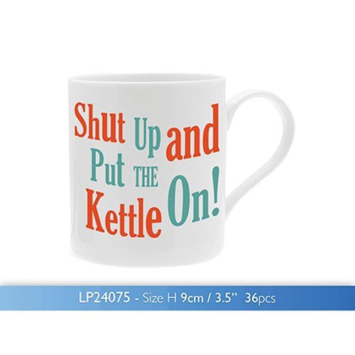 fun novelty mug shut up and put kettle on - hanrattycraftsgifts.co.uk