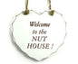 Hanging White Heart Plaque - Welcome To The Nut House Rustic Sign - hanrattycraftsgifts.co.uk