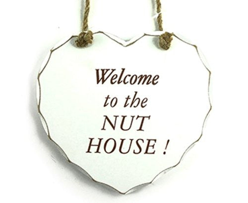 Hanging White Heart Plaque - Welcome To The Nut House Rustic Sign - hanrattycraftsgifts.co.uk