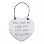 Thou Shalt Not Weigh More Than Your Refrigerator Wooden Heart  Wall Plaque - hanrattycraftsgifts.co.uk