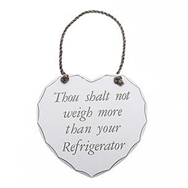 Thou Shalt Not Weigh More Than Your Refrigerator Wooden Heart  Wall Plaque - hanrattycraftsgifts.co.uk