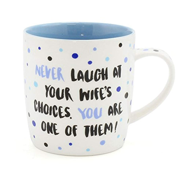 Novelty Mug Gift - Never Laugh At Your Wife's Choices Gift New Boxed - hanrattycraftsgifts.co.uk