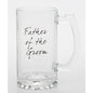 Father Of The Groom Glass Celebration Beer Tankard - hanrattycraftsgifts.co.uk
