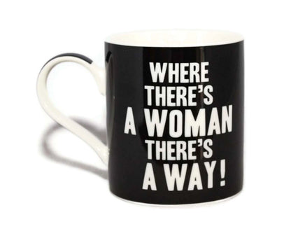 Where There's A Woman There's A Way! Words Of Wisdom Fine China Mug - hanrattycraftsgifts.co.uk