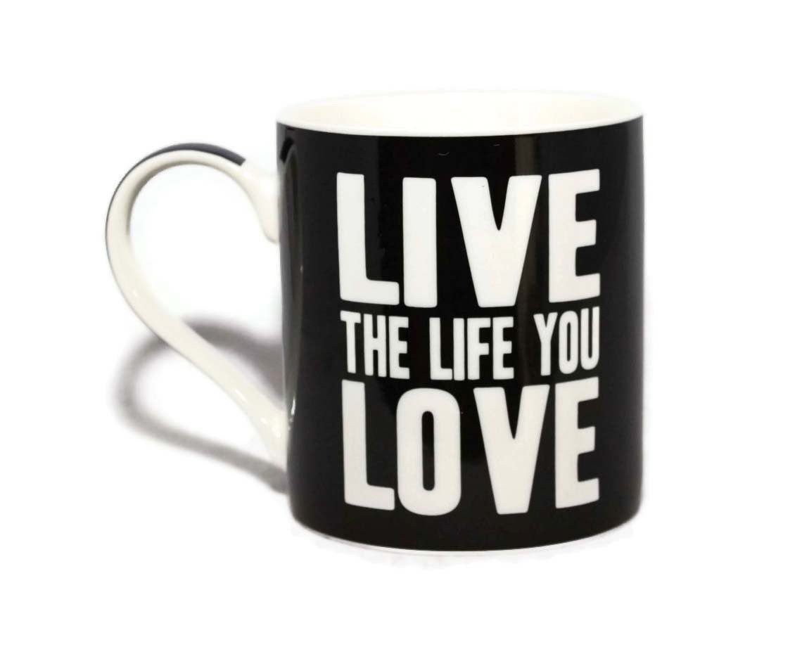 Live The Life You Love Words Of Wisdom Fine China Mug - hanrattycraftsgifts.co.uk