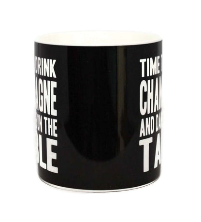 Time To Drink Champagne And Dance On The Table Words Of Wisdom Fine China Mug - hanrattycraftsgifts.co.uk