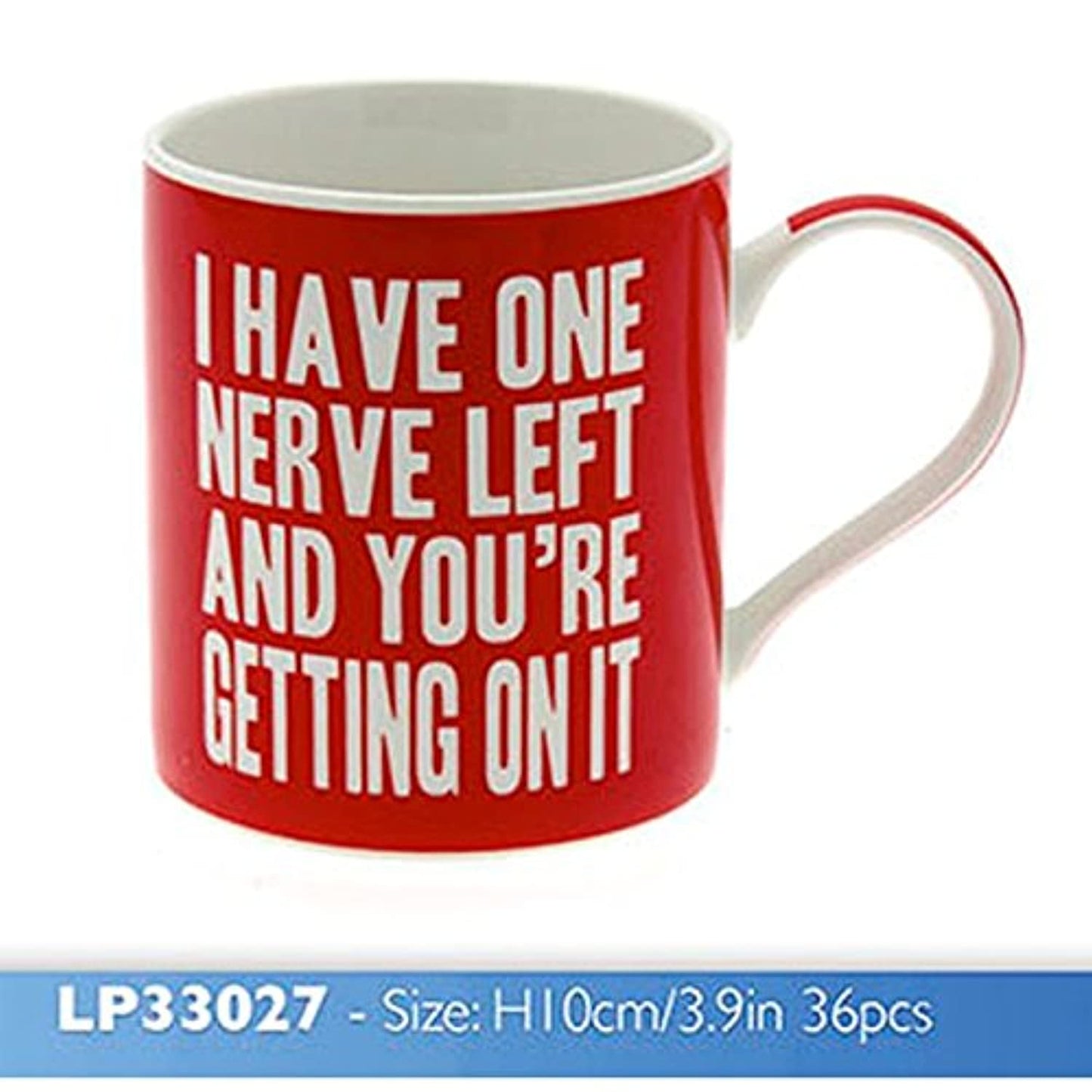 I Have Only One Nerve Mug