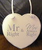 mr right & mrs always right hear plaque - hanrattycraftsgifts.co.uk