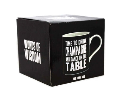 Time To Drink Champagne And Dance On The Table Words Of Wisdom Fine China Mug - hanrattycraftsgifts.co.uk