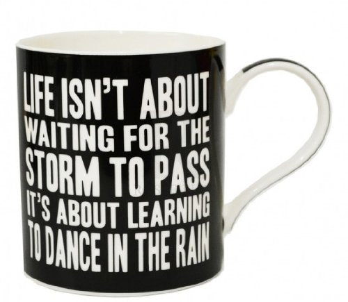 Life Isn't About Waiting For The Storm To Pass It's About Learning To Dance In The Rain Words Of Wisdom Fine China Mug - hanrattycraftsgifts.co.uk