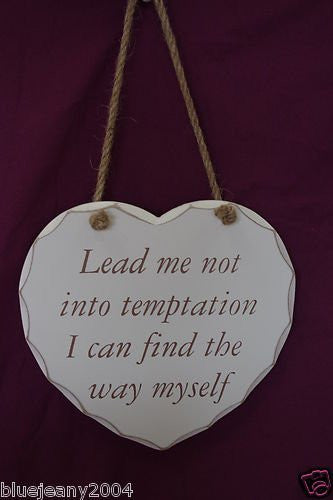 Heart Plaque Large Shabby Chic Heart Lead Me Not Into Temptation I Can Find It Myself - hanrattycraftsgifts.co.uk