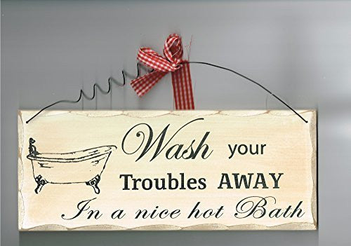 Wooden Bathroom Sign, Wash Your Troubles Away In A Nice Hot Bath Sign - hanrattycraftsgifts.co.uk