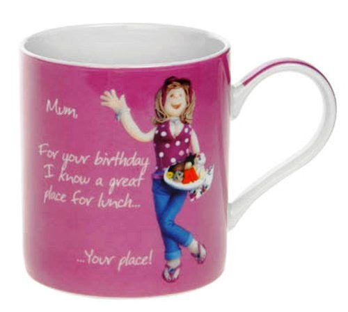 Mum, For your birthday I know a great place for lunch.. Your place! - Female Mug - hanrattycraftsgifts.co.uk