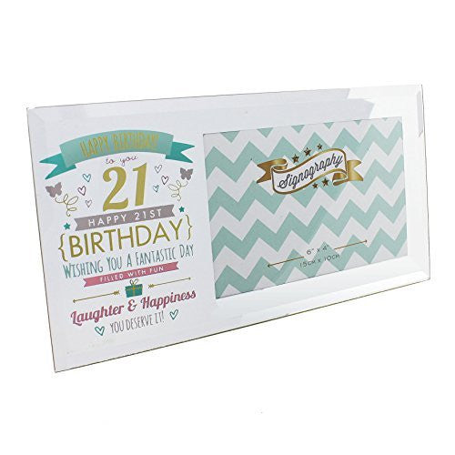 Happy 21st Birthday Glass Photo Frame - Holds one 6" x 4" photo - hanrattycraftsgifts.co.uk