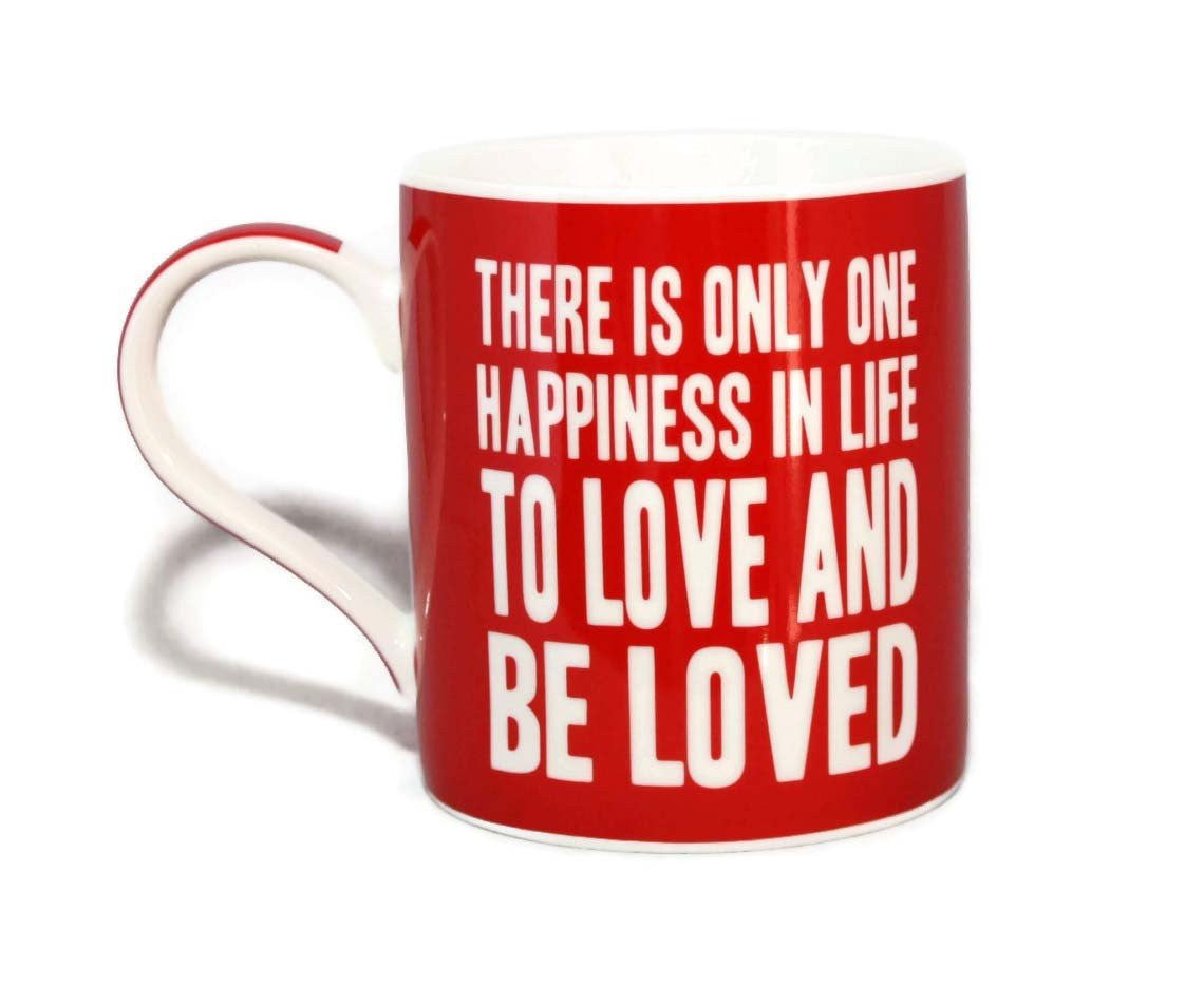 There Is Only One Happiness In Life To Love And Be Loved Words Of Wisdom Fine China Mug - hanrattycraftsgifts.co.uk