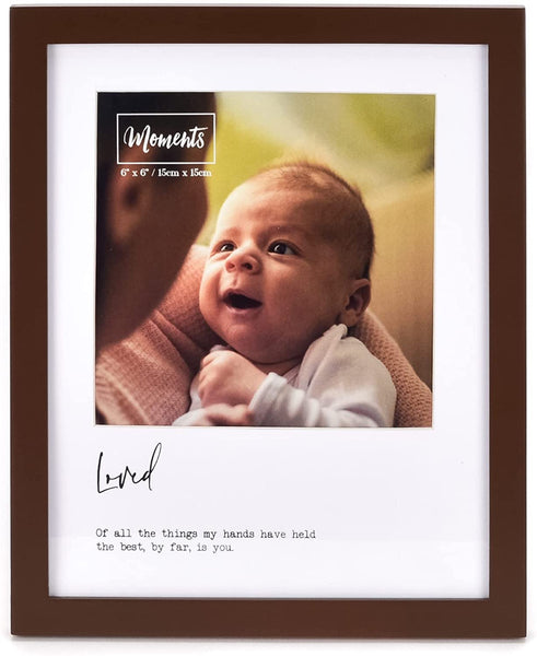 Moments Modern Wooden Brown Photo Frame With Sentiment 6" x 6" - Loved