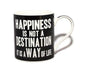 Happiness Is Not A Destination It Is A Way Of Life Words Of Wisdom Fine China Mug - hanrattycraftsgifts.co.uk