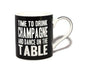 Time To Drink Champagne And Dance On The Table Words Of Wisdom Fine China Mug - hanrattycraftsgifts.co.uk