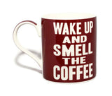 Wake Up And Smell The Coffee Words Of Wisdom Fine China Mug - hanrattycraftsgifts.co.uk