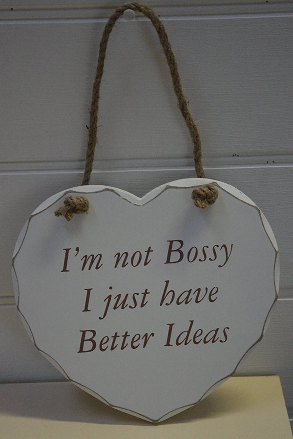 Sign Plaque Heart Shaped I'm Not Bossy I Just Have Better Ideas - hanrattycraftsgifts.co.uk