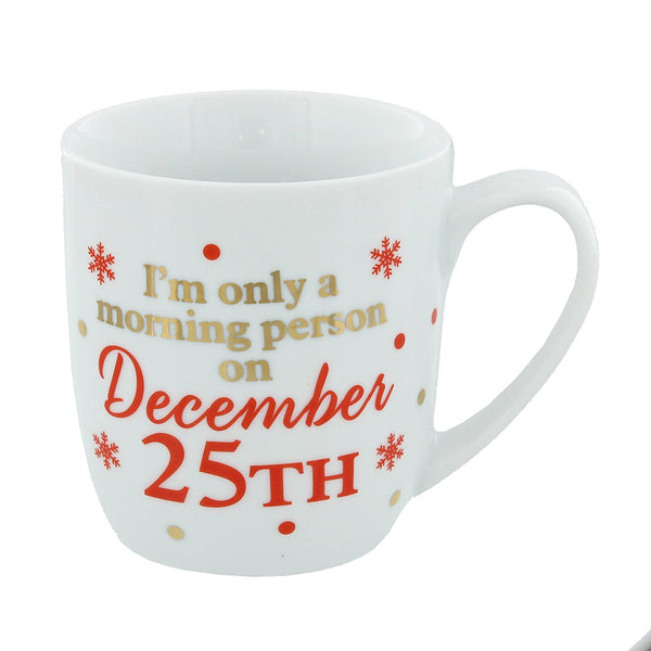 I'm only a morning person on December 25th Christmas China Mug - hanrattycraftsgifts.co.uk