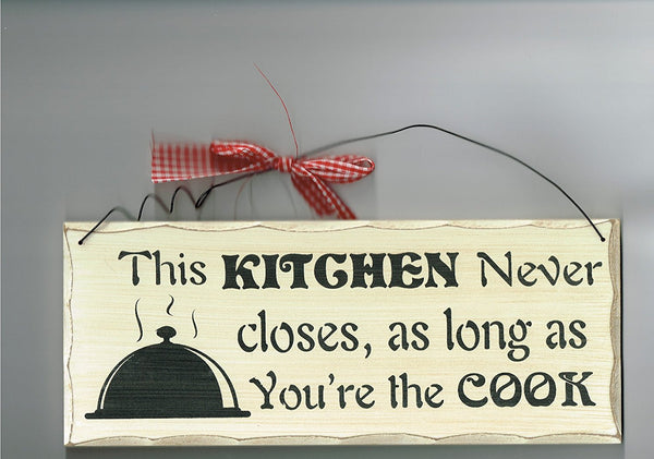 Wooden Kitchen Sign, This Kitchen Never Closes as Long As You're The Cook Sign - hanrattycraftsgifts.co.uk