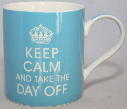 Keep Calm And Take The Day Off Fine China Mug LP32873 - hanrattycraftsgifts.co.uk