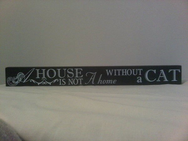 Best of Breed Mantel Plaque - Cat Lovers - "House is Not A Home Without a Cat" 4.5cm (H) x 40.5cm (Long) - hanrattycraftsgifts.co.uk