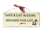 Wooden Cat Sign, Wife and Cat Missing Reward For The Cat Sign - hanrattycraftsgifts.co.uk