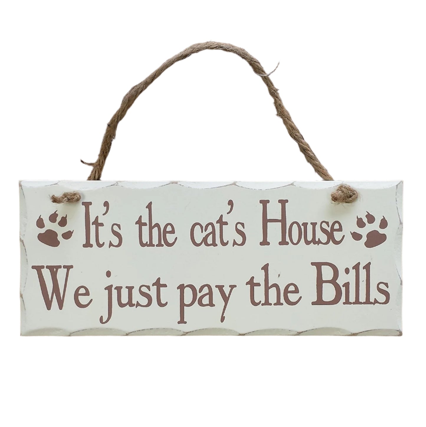 Rectangular Shabby Chic White Wooden Wall Plaque / Sign on rope - for cat, dog, pet lovers (It's the cat's House We just pay the Bills) - hanrattycraftsgifts.co.uk
