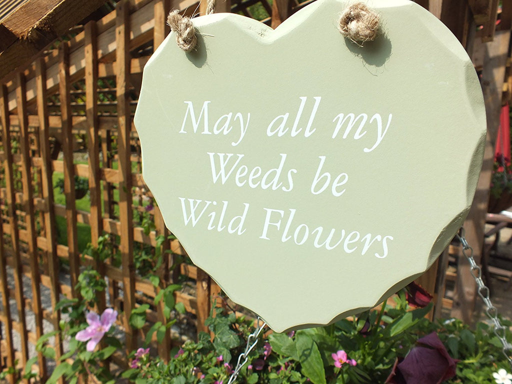 Wooden Hanging Heart - May all your weeds be wild flowers - gift - hanrattycraftsgifts.co.uk